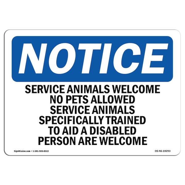 Safety Sign, OSHA Notice, 12" Height, Service Animals Welcome No Pets Allowed Sign, Landscape